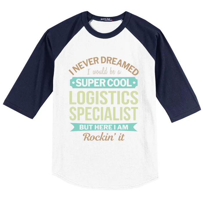 Logistics Specialist Gift Funny Appreciation Gift Baseball Sleeve Shirt