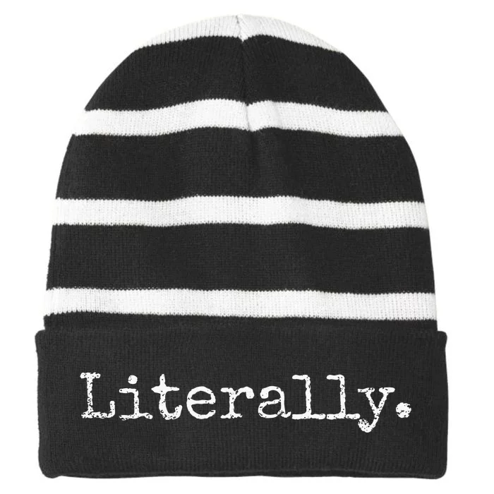 LITERALLY SARCASTIC HUMOR FUNNY Striped Beanie with Solid Band