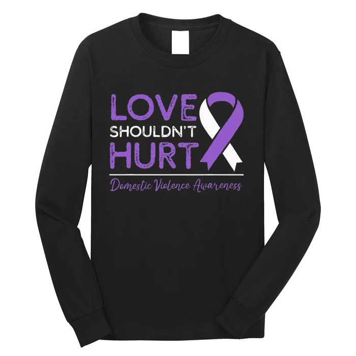 Love Shouldn't Hurt Domestic Violence Awareness Long Sleeve Shirt