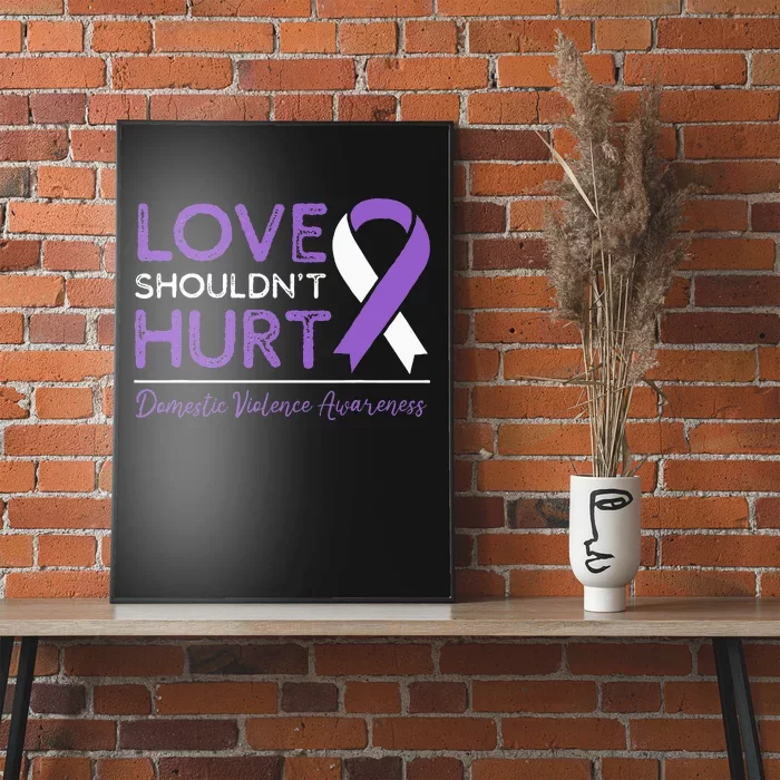 Love Shouldn't Hurt Domestic Violence Awareness Poster