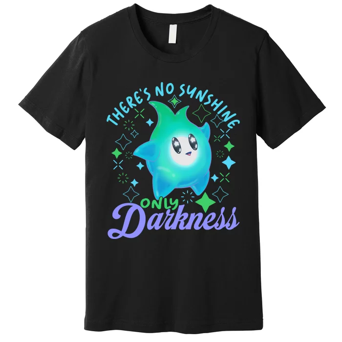 Luma Star Halloween Theres No Sunshine Only Darkness Luna Star Premium T-Shirt