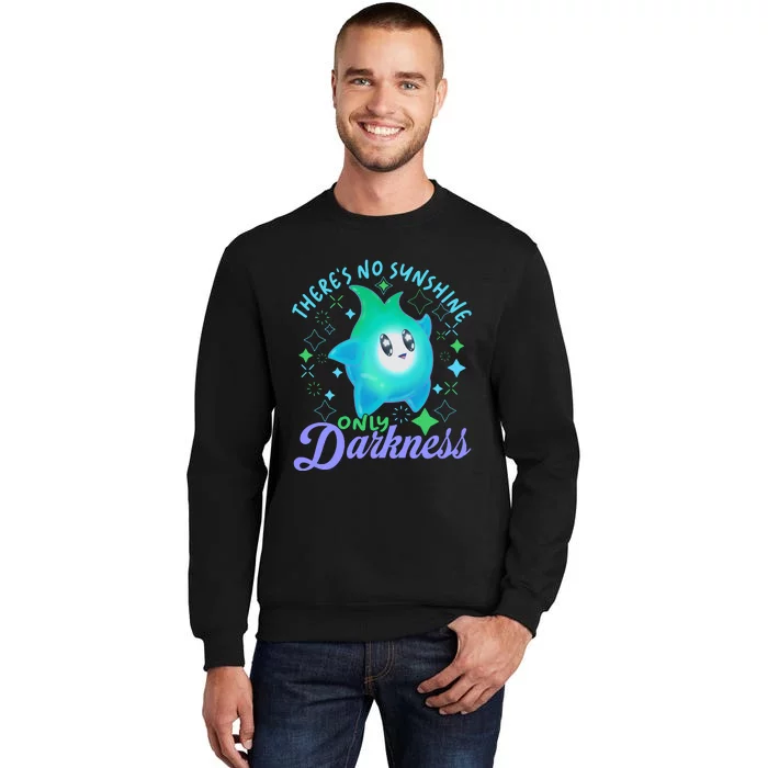 Luma Star Halloween Theres No Sunshine Only Darkness Luna Star Tall Sweatshirt