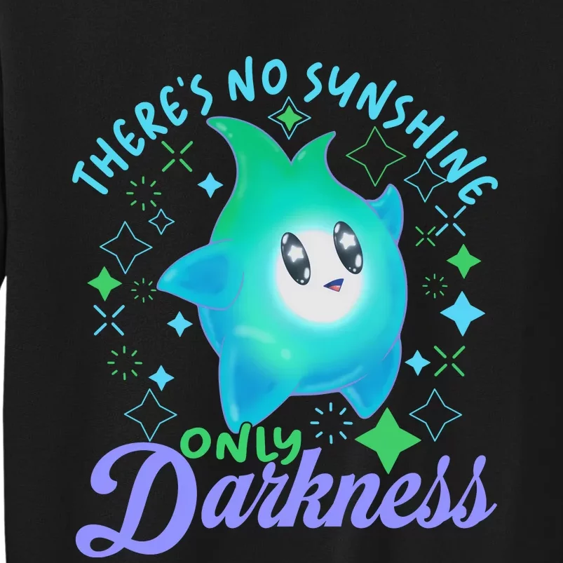 Luma Star Halloween Theres No Sunshine Only Darkness Luna Star Tall Sweatshirt