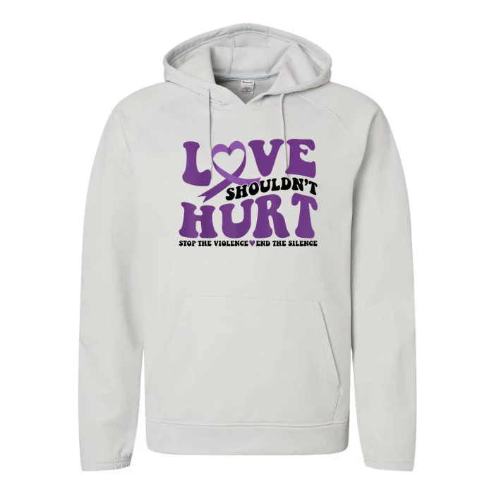 Love ShouldnT Hurt Stop The Violence End The Silence Performance Fleece Hoodie