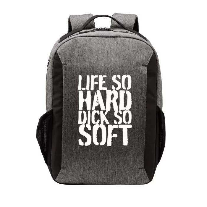 Life So Hard Dick So Soft Vector Backpack