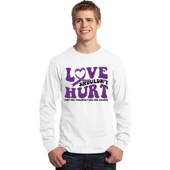 Love ShouldnT Hurt Stop The Violence End The Silence Tall Long Sleeve T-Shirt