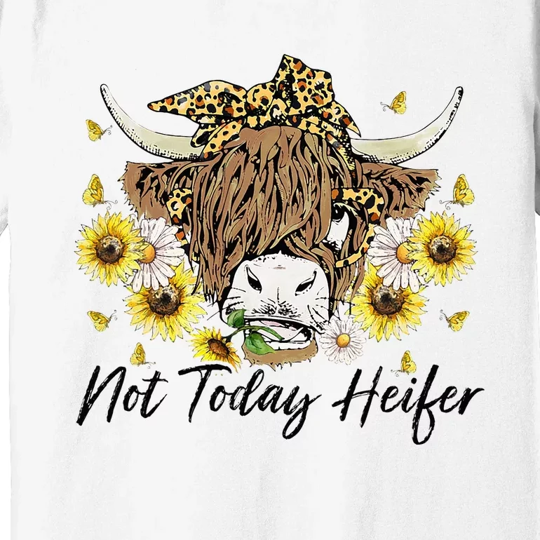 Leopard Sunflower Highland Cow Not Today Heifer Western Premium T-Shirt