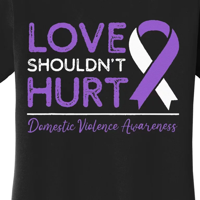 Love Shouldnt Hurt Wear Purple Domestic Violence Awareness Women's T-Shirt