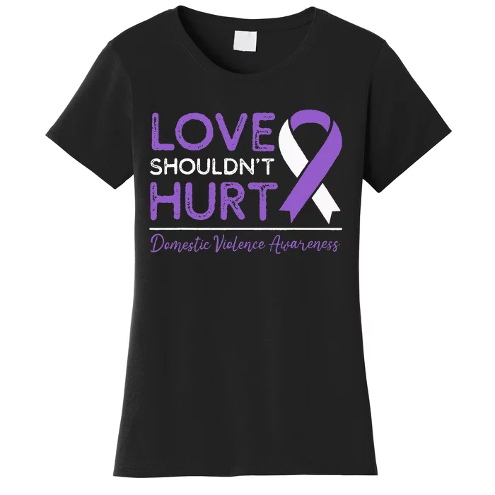 Love Shouldnt Hurt Wear Purple Domestic Violence Awareness Women's T-Shirt