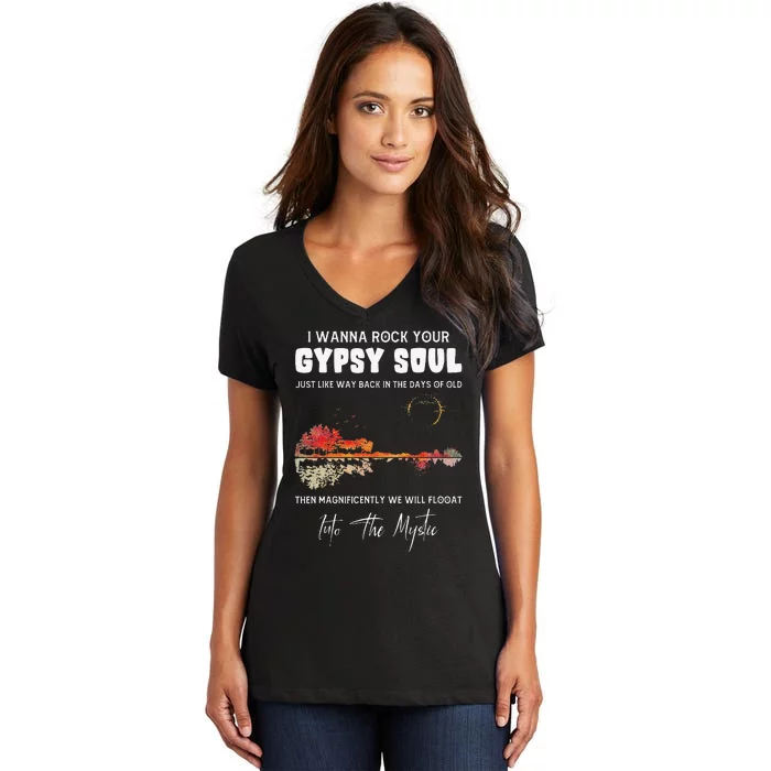 Lake Shadow I Wanna Rock Your GYPSY Soul Into The Mystic Women's V-Neck T-Shirt