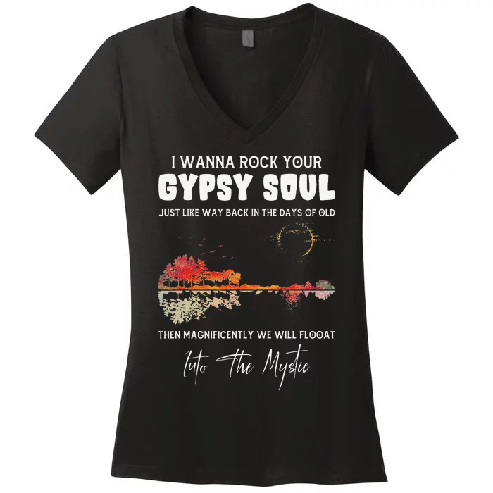 Lake Shadow I Wanna Rock Your GYPSY Soul Into The Mystic Women's V-Neck T-Shirt