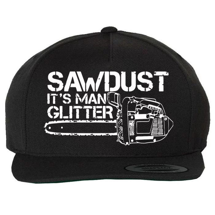 Lumberjack Sawdust Is Man Glitter Chainsaw Funny Wool Snapback Cap