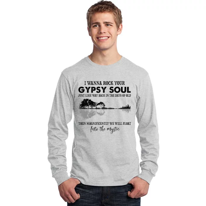 Lake Shadow I Wanna Rock Your Gypsy Soul Into The Mystic Tall Long Sleeve T-Shirt