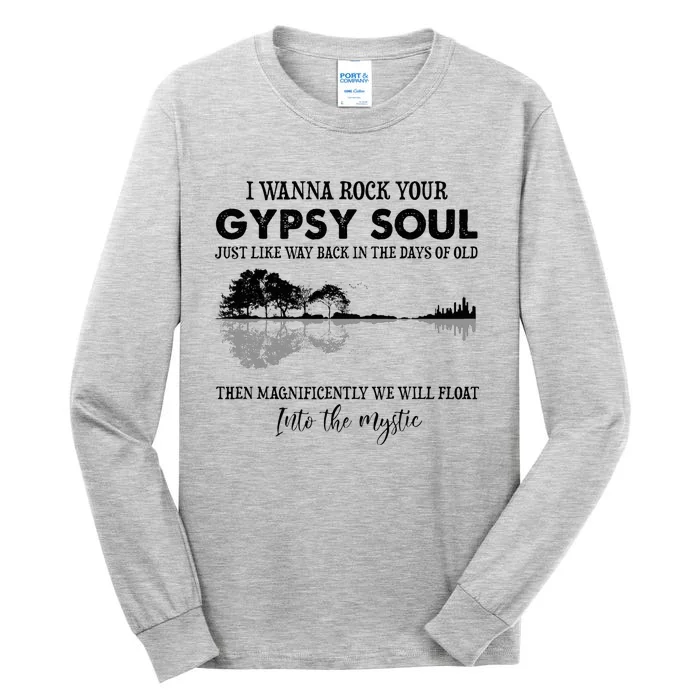 Lake Shadow I Wanna Rock Your Gypsy Soul Into The Mystic Tall Long Sleeve T-Shirt