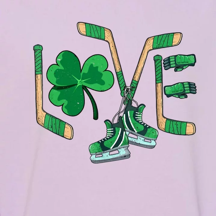 Love Shamrock Ice Hockey Lovers Happy St Patrick's Day Gift Garment-Dyed Sweatshirt