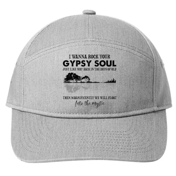 Lake Shadow I Wanna Rock Your GYPSY Soul Into The Mystic 7-Panel Snapback Hat