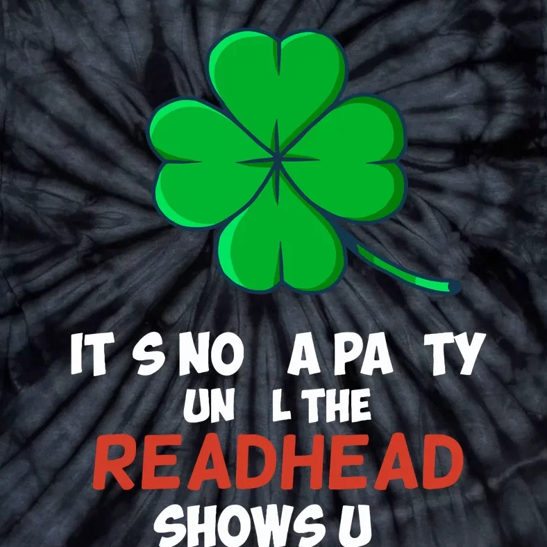 Lucky Shamrock Joke For Redhead St Paddys St Patricks Day Tie-Dye T-Shirt