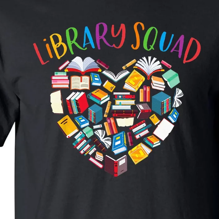 Library Squad Librarian Bookworm Book Lover Tall T-Shirt