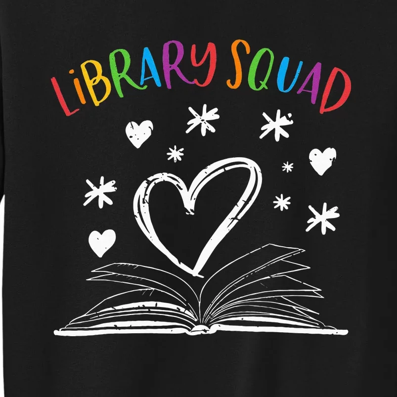 Library Squad Librarian Bookworm Book Lover Tall Sweatshirt