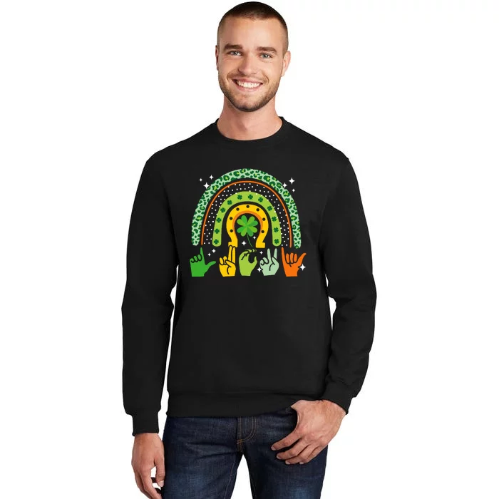 Lucky Sign Language Deaf St PatrickS Day Irish Asl Rainbow Tall Sweatshirt