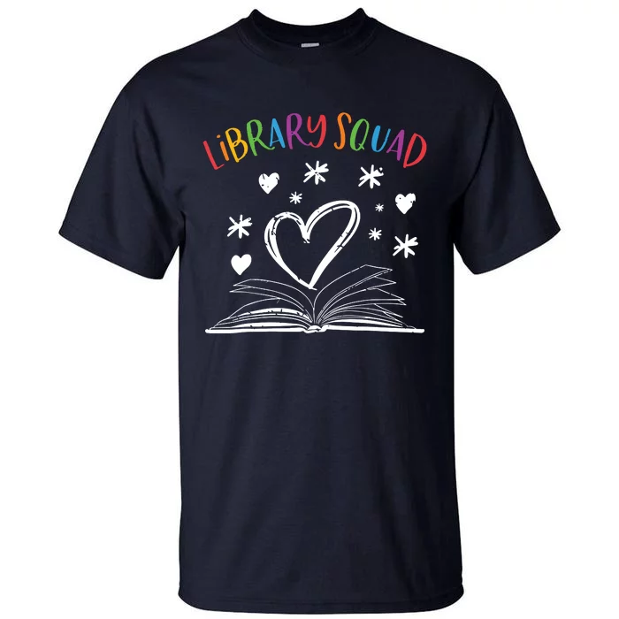 Library Squad Librarian Book Worm Book Lover Gift Tall T-Shirt