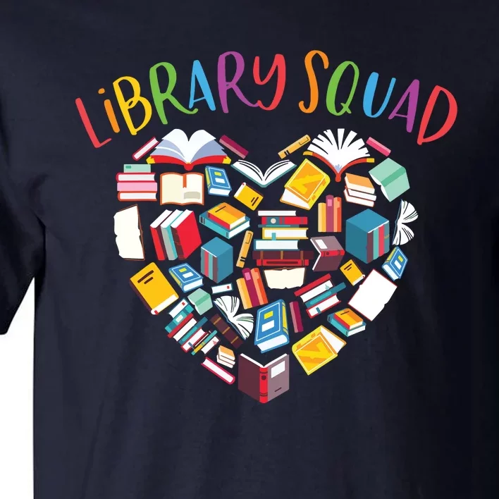 Library Squad Librarian Bookworm Book Lover Tall T-Shirt