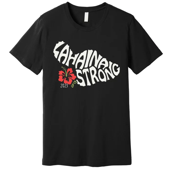 Lahaina Strong Premium T-Shirt