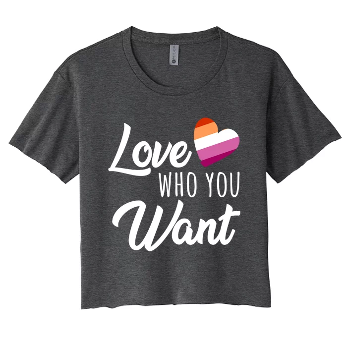 Lesbian Saying Love Who You Want Lesbian Pride Lgbt Gift Women's Crop Top Tee