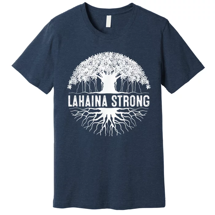 Lahaina Strong Premium T-Shirt