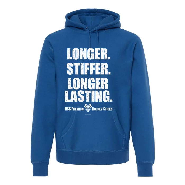 Longer Stiffer Longer Lasting Funny Hockey Stick Gift Premium Hoodie