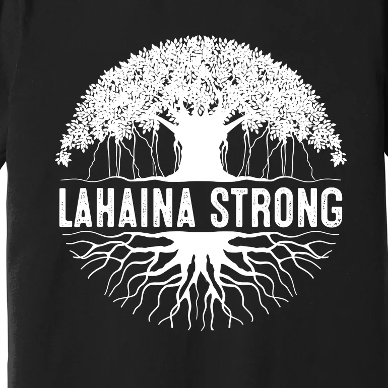 Lahaina Strong Premium T-Shirt