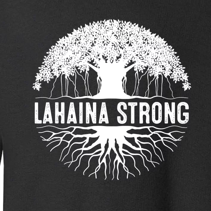 Lahaina Strong Toddler Sweatshirt