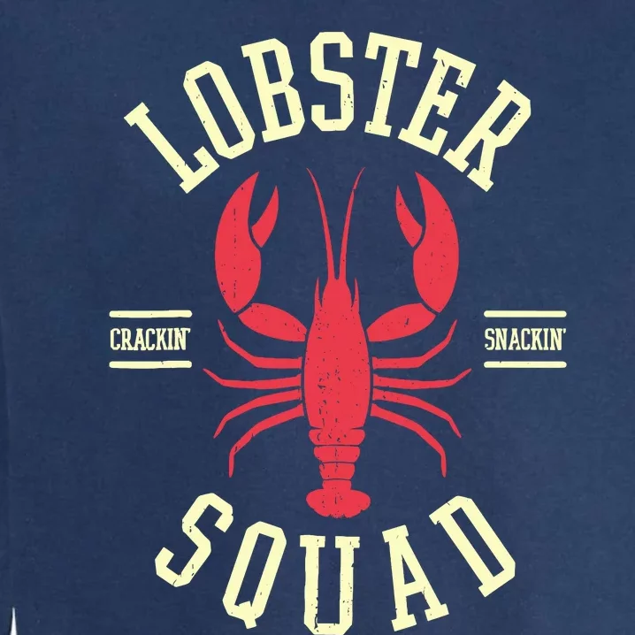 Lobster Squad Lobster Festival I Lobster Enthusiasts Garment-Dyed Sweatshirt