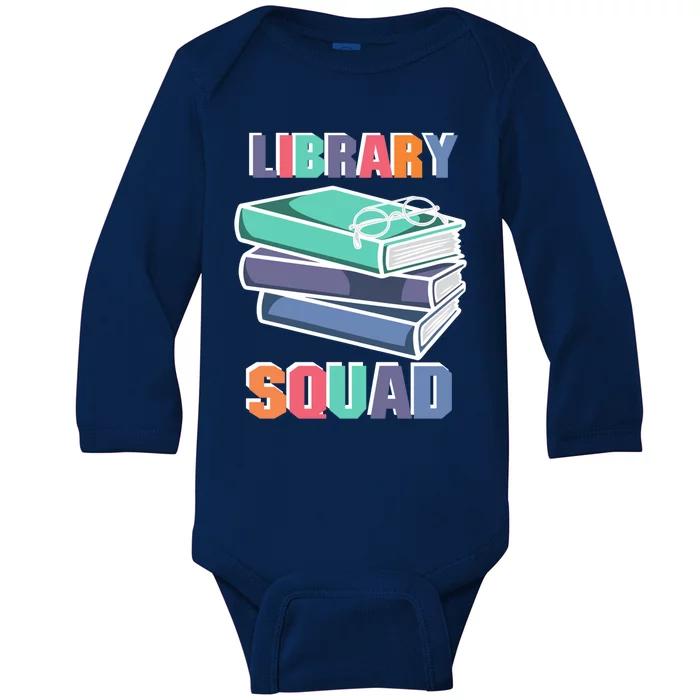 Library Squad Librarian Reader Reading Book Lover Bookworm Gift Baby Long Sleeve Bodysuit