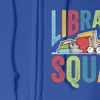 Library Squad Librarian Reader Reading Book Lover Bookworm Gift Full Zip Hoodie