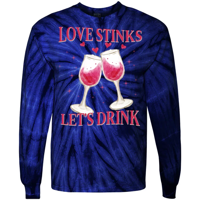 Love Stinks Lets Drink Anti Valentine Tie-Dye Long Sleeve Shirt