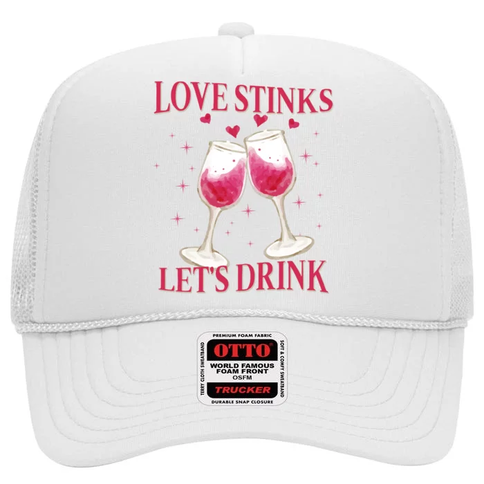 Love Stinks Lets Drink Anti Valentine High Crown Mesh Trucker Hat