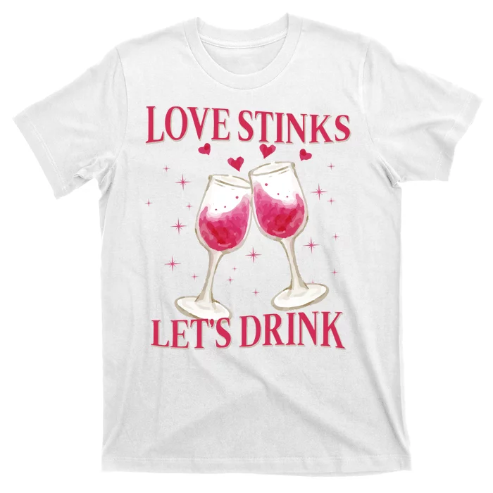 Love Stinks Lets Drink Anti Valentine T-Shirt