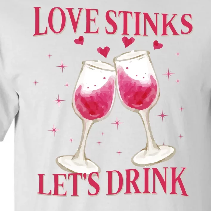 Love Stinks Lets Drink Anti Valentine Tall T-Shirt