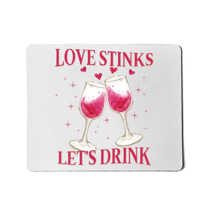 Love Stinks Lets Drink Anti Valentine Mousepad