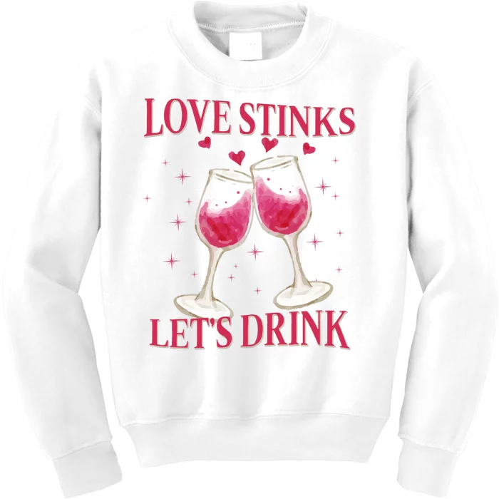 Love Stinks Lets Drink Anti Valentine Kids Sweatshirt