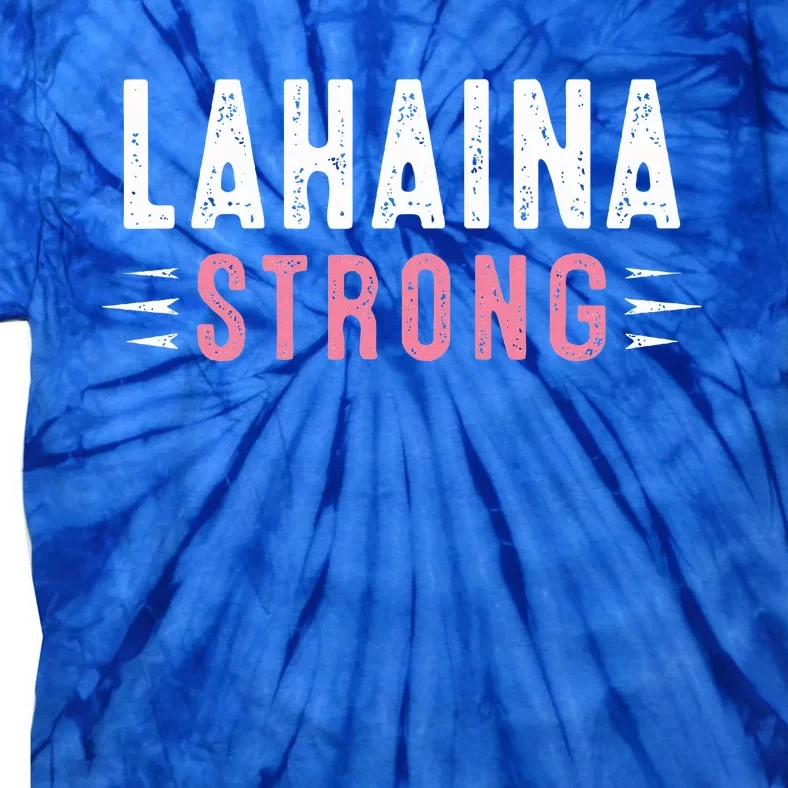 Lahaina Strong Tie-Dye T-Shirt