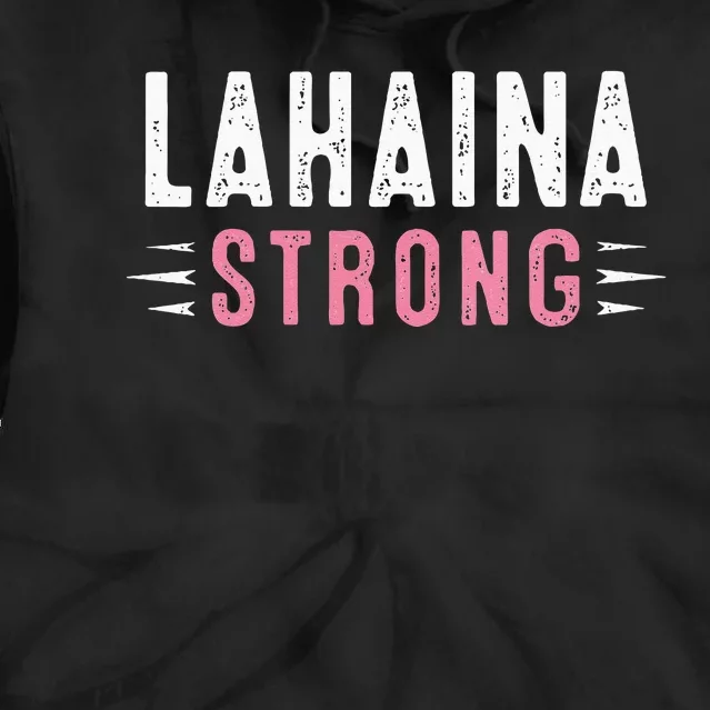 Lahaina Strong Tie Dye Hoodie