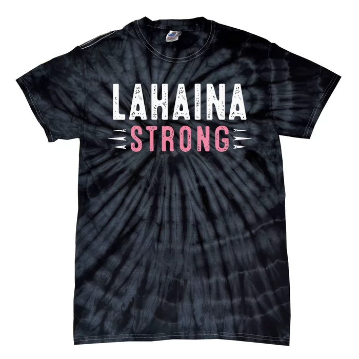 Lahaina Strong Tie-Dye T-Shirt