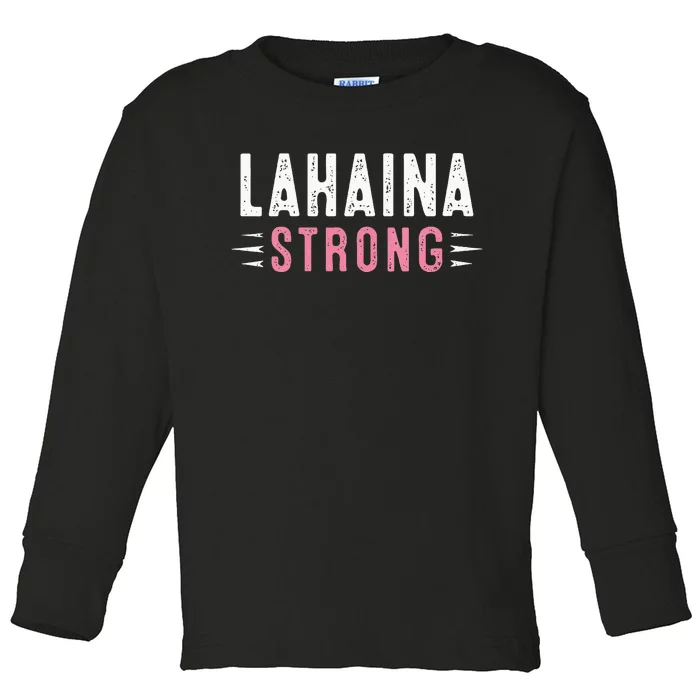 Lahaina Strong Toddler Long Sleeve Shirt