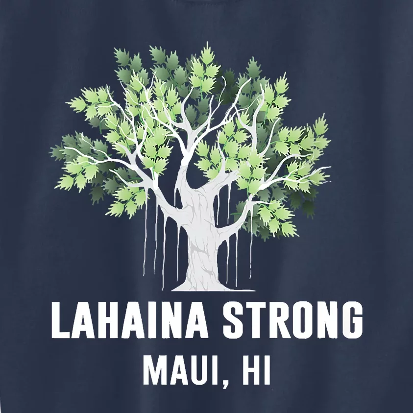 Lahaina Strong Maui Hawaii Old Banyan Tree Kids Sweatshirt