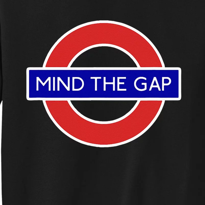 London Souvenir Mind The Gap Underground Tube Tall Sweatshirt