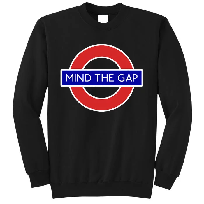 London Souvenir Mind The Gap Underground Tube Tall Sweatshirt