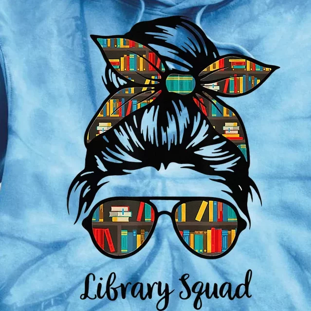 Library Squad Messy Bun Teacher Book Lovers Librarian Funny Tie Dye Hoodie