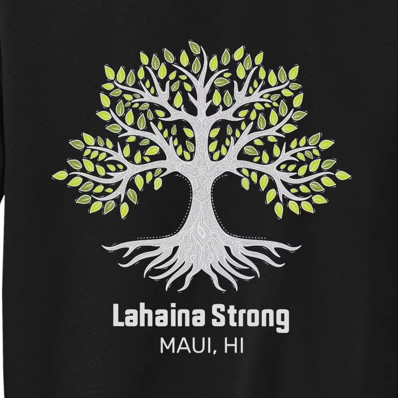 Lahaina Strong Maui Hawaii Old Banyan Tree Tall Sweatshirt